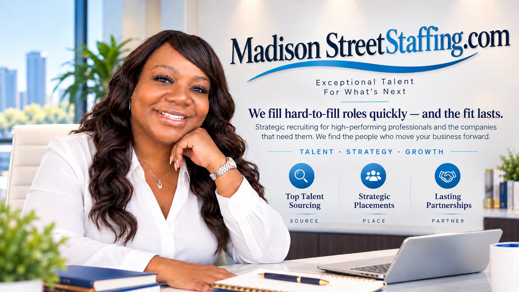 Nina Quinn Davis at her desk with the Madison Street Staffing message: exceptional talent for what’s next, we fill hard-to-fill roles quickly, and the fit lasts
